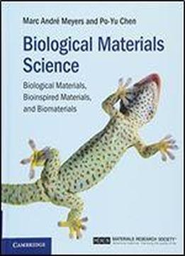 Biological Materials Science: Biological Materials, Bioinspired Materials, And Biomaterials