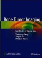 Bone Tumor Imaging: Case Studies In Hip And Knee