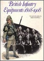 British Infantry Equipments (1): 1808-1908 (Men-At-Arms Series 107)