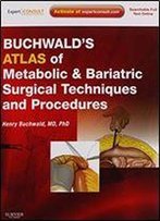 Buchwald's Atlas Of Metabolic & Bariatric Surgical Techniques And Procedures