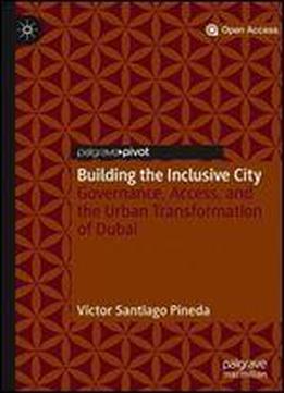 Building The Inclusive City: Governance, Access, And The Urban Transformation Of Dubai