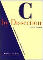 C By Dissection: The Essentials Of C Programming