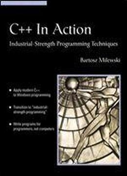 C++ In Action: Industrial-strength Programming Techniques