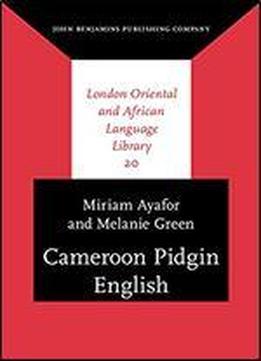 Cameroon Pidgin English: A Comprehensive Grammar (london Oriental And African Language Library)