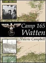 Camp 165 Watten: Scotland's Most Secretive Prisoner Of War Camp