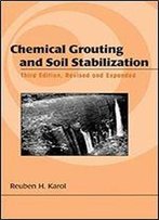 Chemical Grouting And Soil Stabilization, Revised And Expanded (Civil And Environmental Engineering)
