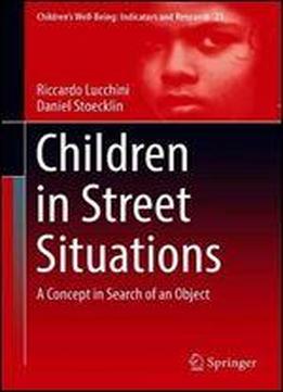 Children In Street Situations: A Concept In Search Of An Object