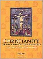 Christianity In The Land Of The Pharaohs