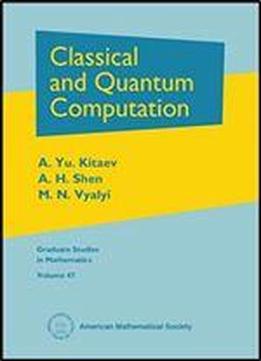 Classical And Quantum Computation (graduate Studies In Mathematics)