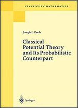 Classical Potential Theory And Its Probabilistic Counterpart (classics In Mathematics)