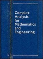 Complex Analysis For Mathematics And Engineering