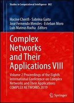 Complex Networks And Their Applications Viii: Volume 2 Proceedings Of The Eighth International Conference On Complex Networks And Their Applications ... 2019 (studies In Computational Intelligence)