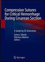 Compression Sutures For Critical Hemorrhage During Cesarean Section: A Guide By Cg Animation