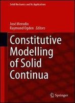 Constitutive Modelling Of Solid Continua