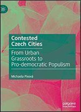 Contested Czech Cities: From Urban Grassroots To Pro-democratic Populism