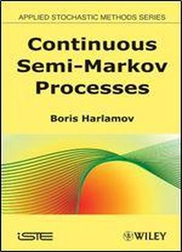 Continuous Semi-markov Processes