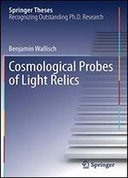 Cosmological Probes Of Light Relics