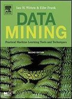 Data Mining: Practical Machine Learning Tools And Techniques, Second Edition (Morgan Kaufmann Series In Data Management Systems)