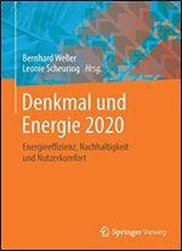 Denkmal Und Energie 2020: Energieeffizienz, Nachhaltigkeit Und Nutzerkomfort