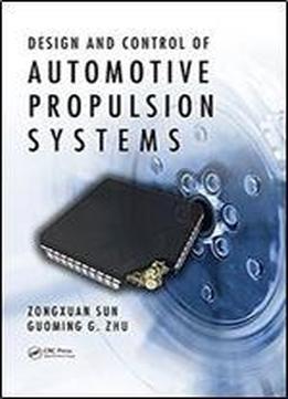 Design And Control Of Automotive Propulsion Systems (mechanical And Aerospace Engineering)