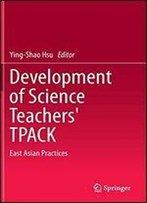 Development Of Science Teachers' Tpack: East Asian Practices