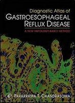 Diagnostic Atlas Of Gastroesophageal Reflux Disease: A New Histology-Based Method