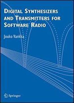 Digital Synthesizers And Transmitters For Software Radio