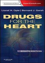 Drugs For The Heart: Expert Consult - Online And Print