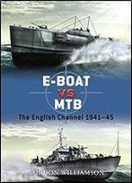E-Boat Vs Mtb: The English Channel 194145