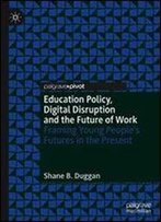 Education Policy, Digital Disruption And The Future Of Work