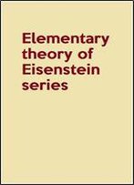 Elementary Theory Of Eisenstein Series (Kodansha Scientific Books)