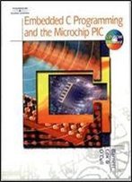 Embedded C Programming And The Microchip Pic
