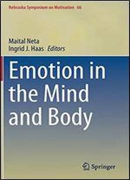 Emotion In The Mind And Body (nebraska Symposium On Motivation)