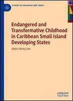 Endangered And Transformative Childhood In Caribbean Small Island Developing States