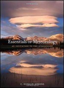 Essentials Of Meteorology: An Invitation To The Atmosphere