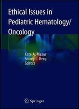 Ethical Issues In Pediatric Hematology/oncology