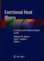 Exertional Heat Illness: A Clinical And Evidence-Based Guide