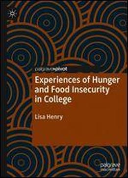 Experiences Of Hunger And Food Insecurity In College