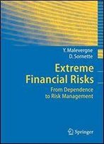 Extreme Financial Risks: From Dependence To Risk Management