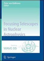 Focusing Telescopes In Nuclear Astrophysics