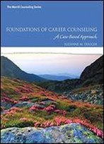 Foundations Of Career Counseling: A Case-Based Approach