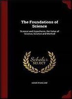 Foundations Of Science - Science & Hypothesis, Value Of Science