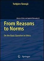 From Reasons To Norms: On The Basic Question In Ethics