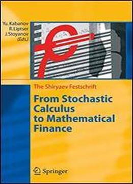 From Stochastic Calculus To Mathematical Finance: The Shiryaev Festschrift