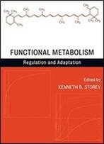 Functional Metabolism: Regulation And Adaptation