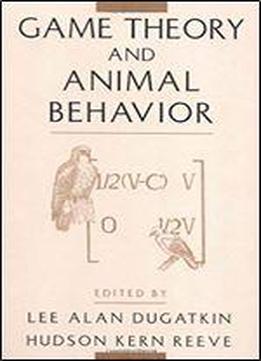 Game Theory And Animal Behavior 2nd Edition