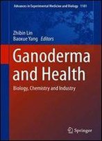Ganoderma And Health: Biology, Chemistry And Industry