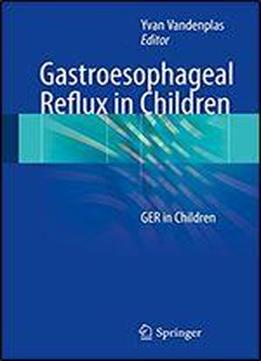 Gastroesophageal Reflux In Children Ger In Children