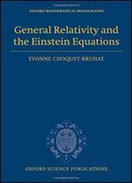 General Relativity And The Einstein Equations