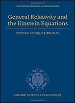 General Relativity And The Einstein Equations